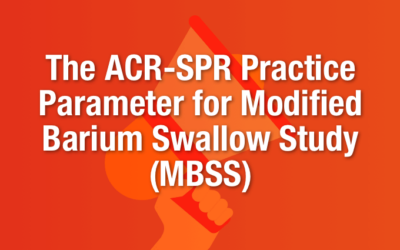 The ACR-SPR Practice Parameter for Modified Barium Swallow Study (MBSS)