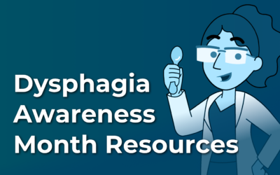 Dysphagia Awareness Month Resources